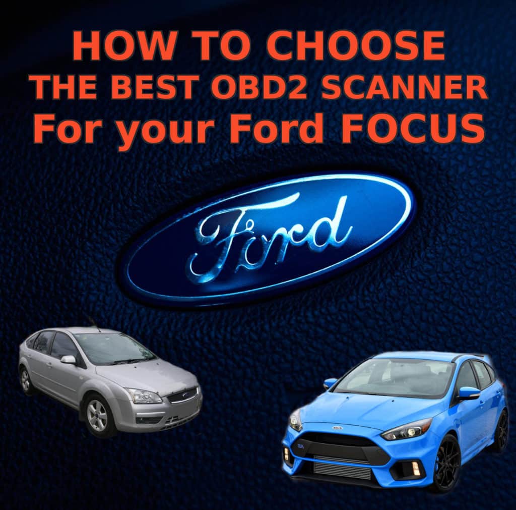 How To Choose the best OBD2 Scanners for Ford Focus