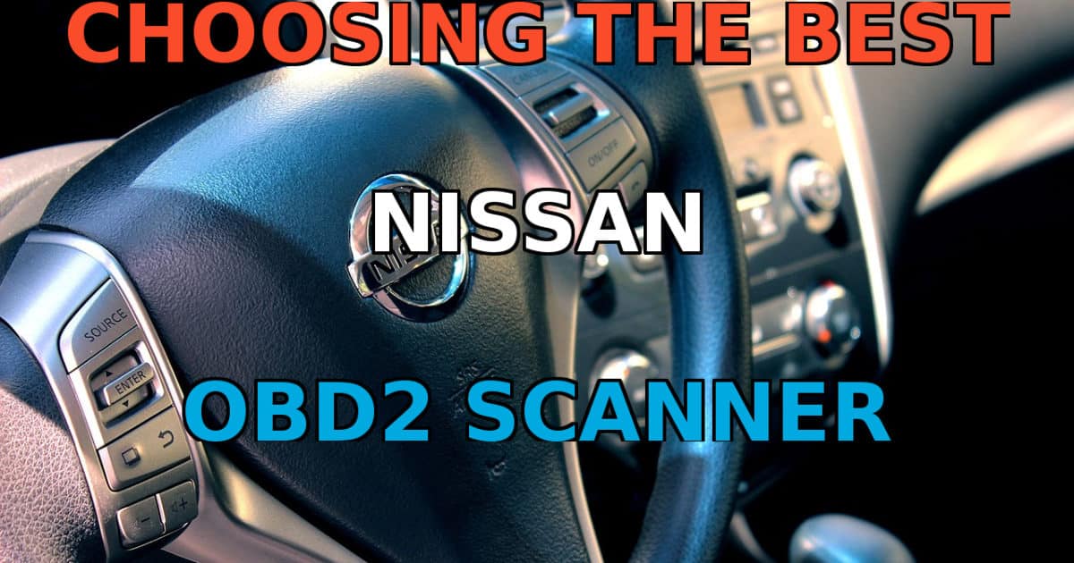 The Best OBD2 Scanners for Nissan Vehicles [2017 Version