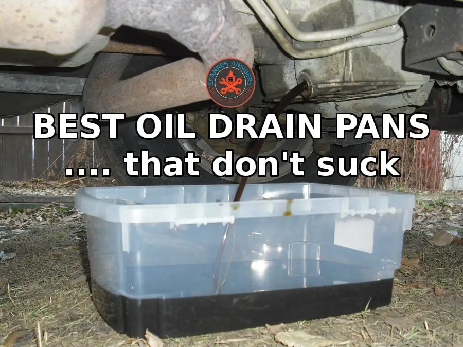 Best Oil Drain Pans That Dont Suck