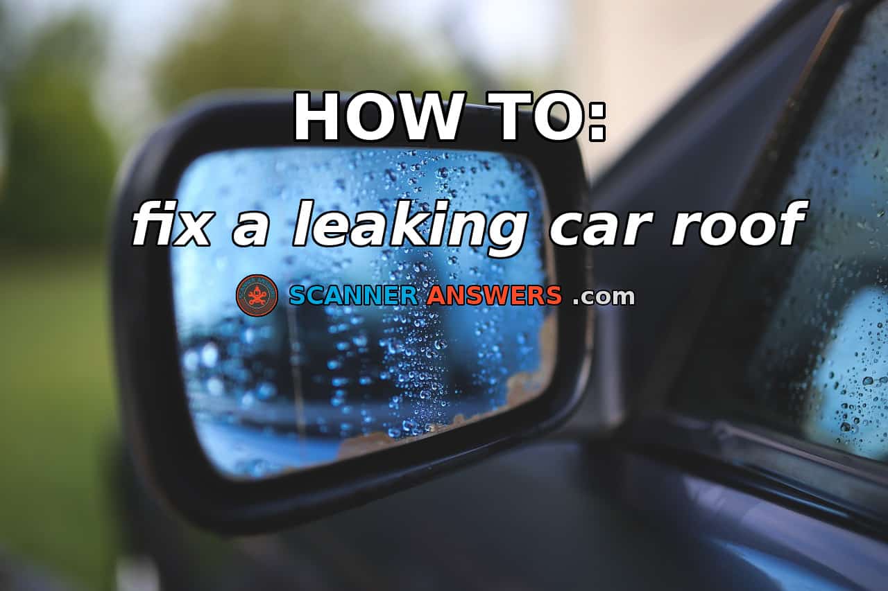 seal leaking car roof
