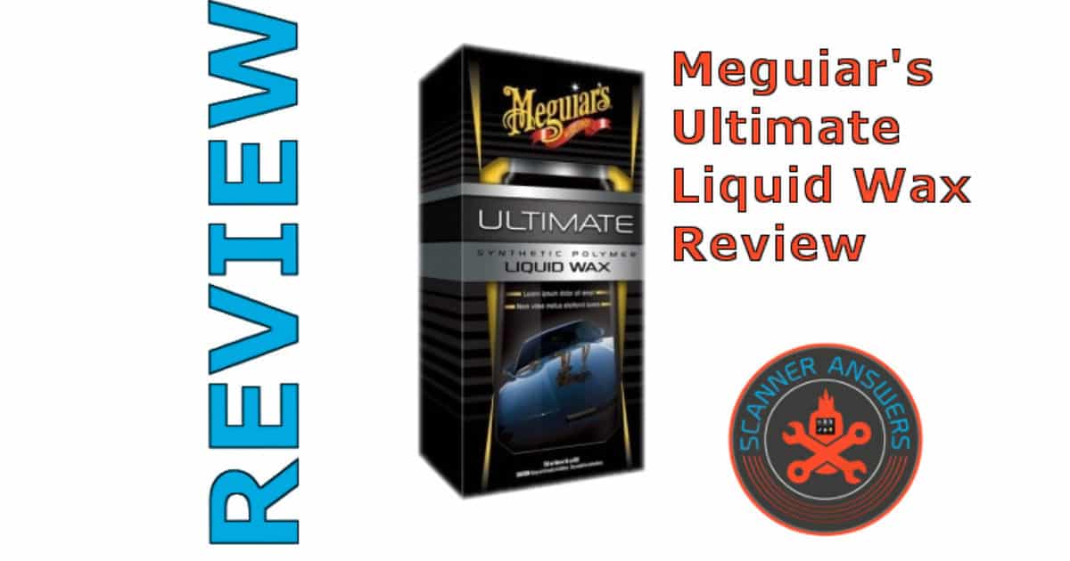 Meguiar’s Ultimate Liquid Wax Review 2017 Scanner Answers OBD2