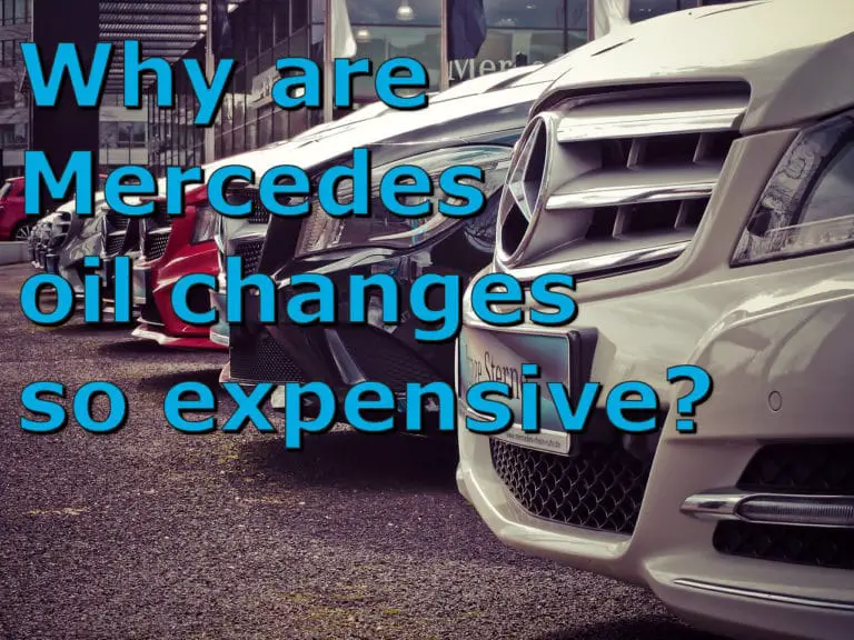 Why are Mercedes oil changes so expensive? 4 Reasons for the high prices!