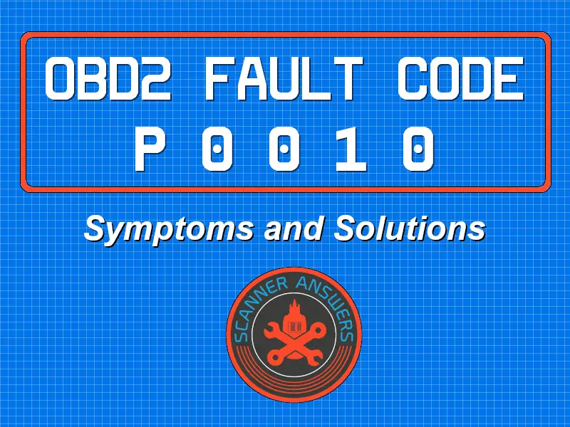 P0010 OBD2 Trouble Code