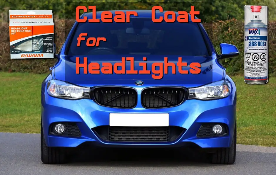 Best Clear Coat for Headlights Restoration