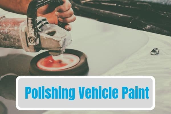 Polishing Vehicle Paint