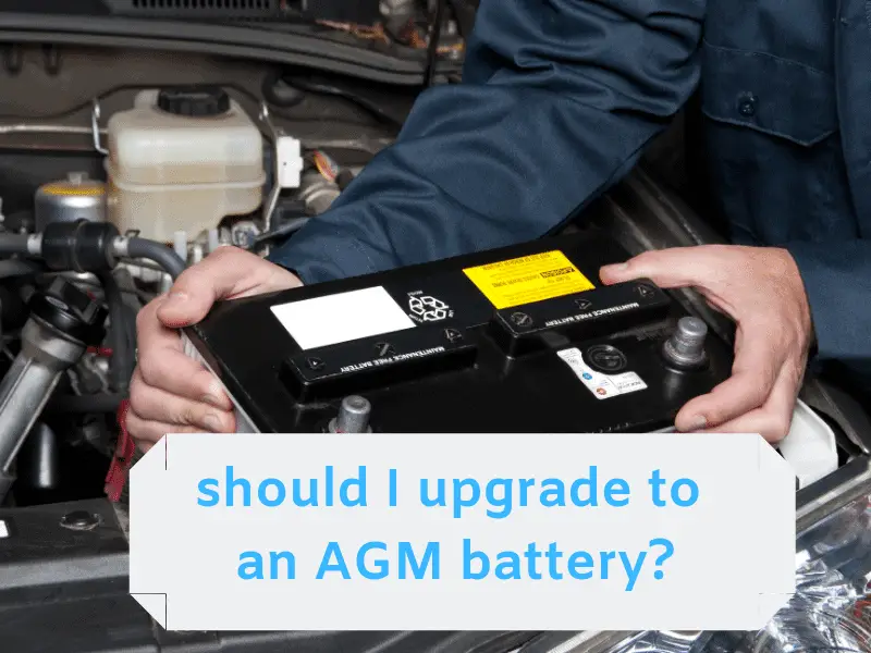 should I upgrade to an AGM battery_