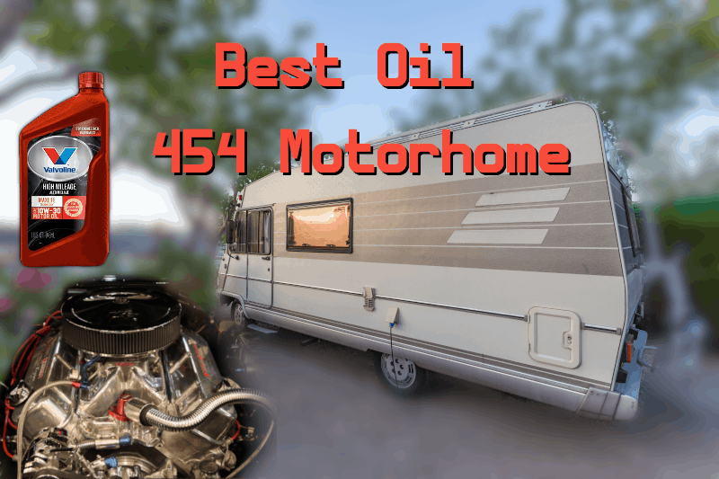 Best Oil for 454 Motorhome