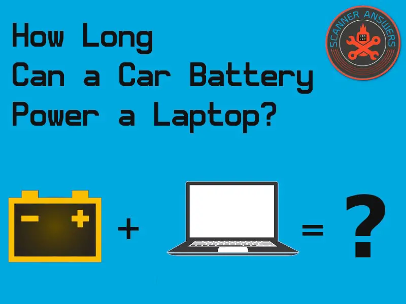 How Long Can a Car Battery Power a Laptop