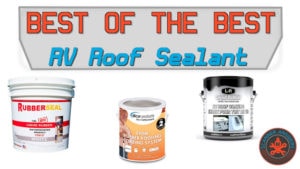 Best Sealant For RV Roof   Best Sealant For RV Roof 300x169 