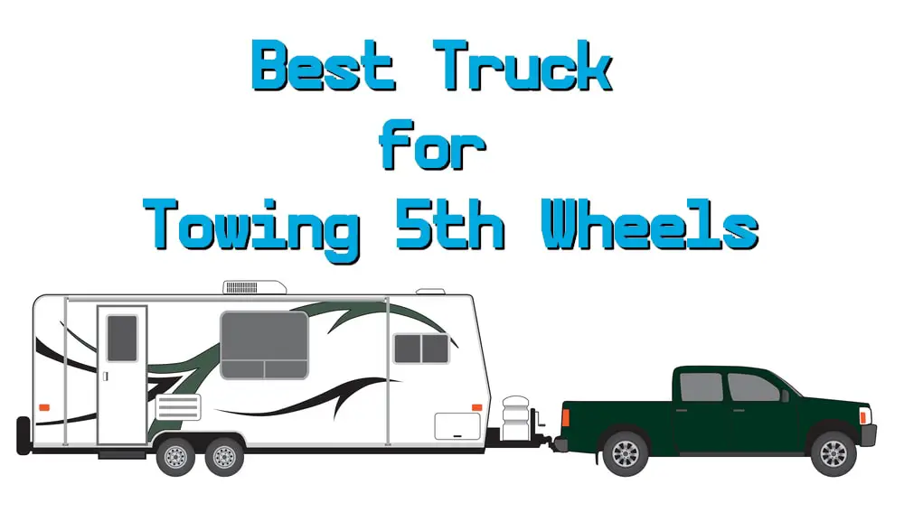 Best Truck for Towing 5th Wheel