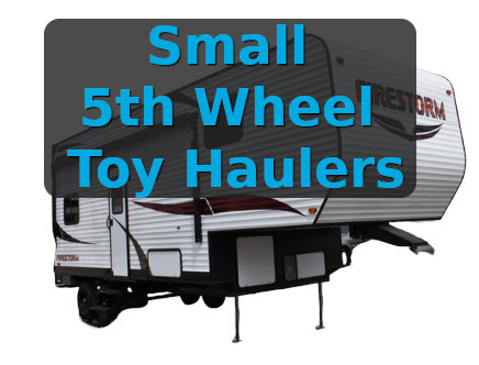 Small 5th Wheel Toy Haulers