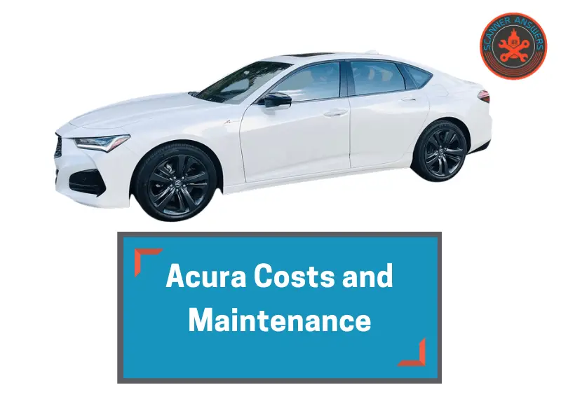 Are Acuras Expensive to Maintain?