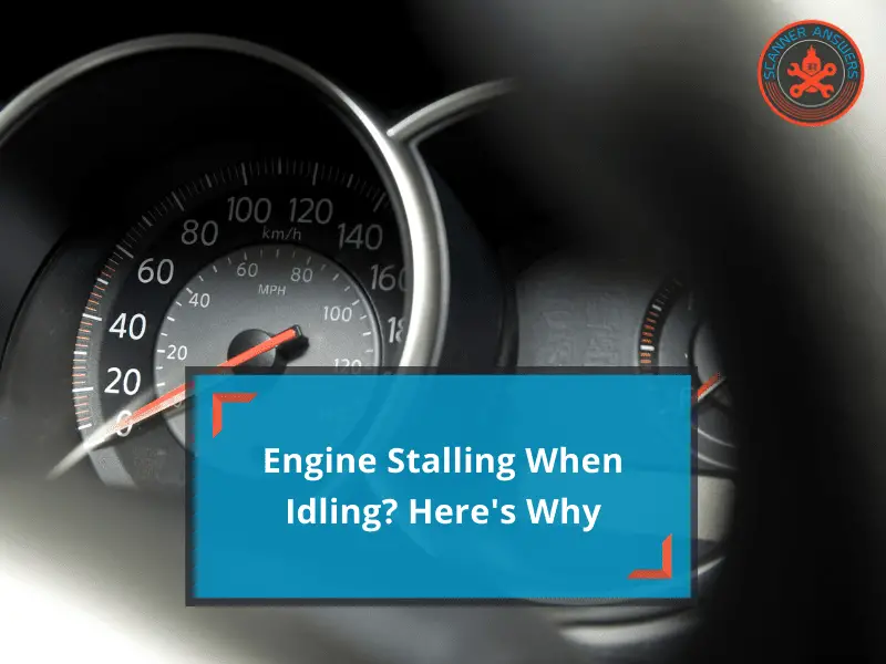 Why Your Car Engine Stalls While Idling