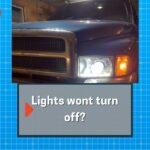 Why Wont My Car Lights Turn Off